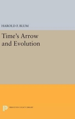 Time's Arrow and Evolution - Harold Francis Blum