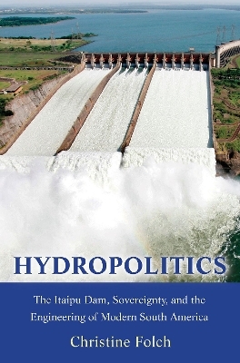 Hydropolitics - Professor Christine Folch