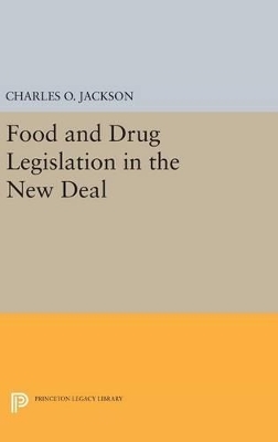 Food and Drug Legislation in the New Deal - Charles O. Jackson