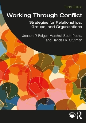 Working Through Conflict - Joseph P. Folger, Marshall Scott Poole, Randall K. Stutman