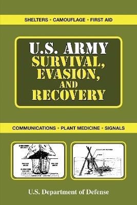 U.S. Army Survival, Evasion, and Recovery -  Department of the Army,  U S Department of Defense