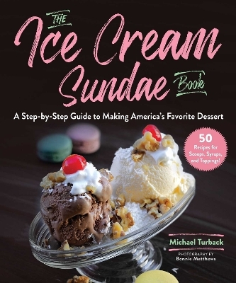 The Ice Cream Sundae Book - Michael Turback