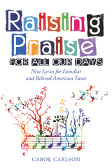 Raising Praise for All Our Days - Carol Carlson