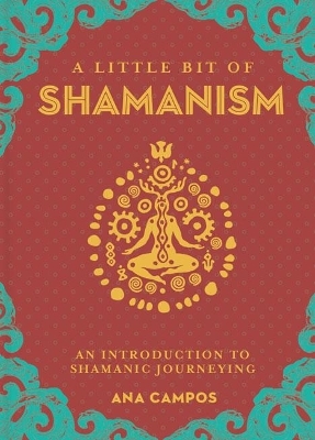 Little Bit of Shamanism, A - Ana Campos