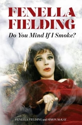 Do You Mind If I Smoke? - Fenella Fielding, Simon McKay