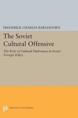 Soviet Cultural Offensive - Frederich Barghoorn