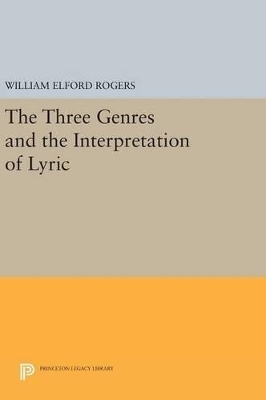 The Three Genres and the Interpretation of Lyric - William Elford Rogers