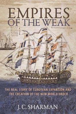 Empires of the Weak - J. C. Sharman