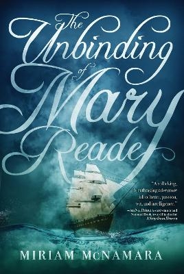 The Unbinding of Mary Reade - Miriam McNamara