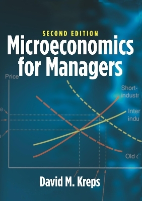 Microeconomics for Managers, 2nd Edition - David M. Kreps