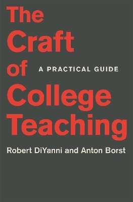 The Craft of College Teaching - Robert DiYanni, Anton Borst