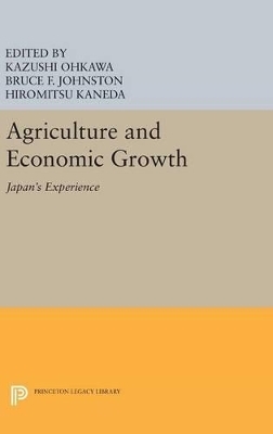 Agriculture and Economic Growth - Kazushi Ohkawa, Bruce F. Johnston, Hiromitsu Kaneda