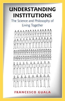 Understanding Institutions - Francesco Guala