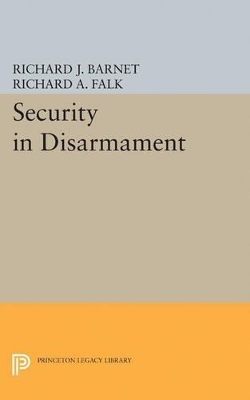 Security in Disarmament - Richard A. Falk, Richard J. Barnet