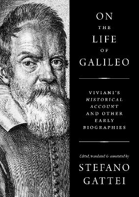 On the Life of Galileo - Stefano Gattei