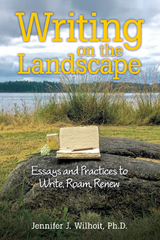 Writing on the Landscape - Jennifer J. Wilhoit Ph.D.