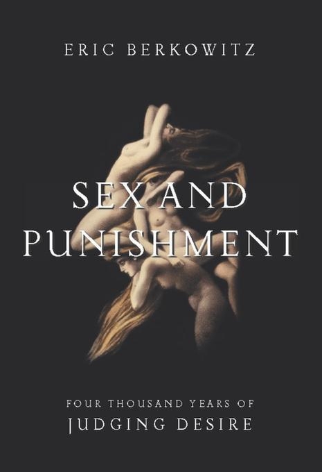 Sex and Punishment -  Eric Berkowitz