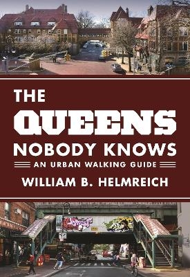 The Queens Nobody Knows - William B. Helmreich