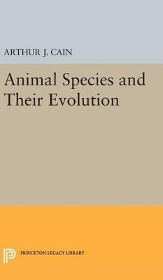 Animal Species and Their Evolution - A. J. Cain