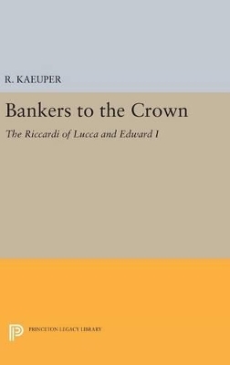 Bankers to the Crown - Richard W. Kaeuper