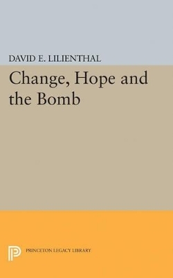 Change, Hope and the Bomb - David Eli Lilienthal