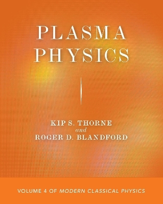 Plasma Physics - Kip S. Thorne, Roger D. Blandford