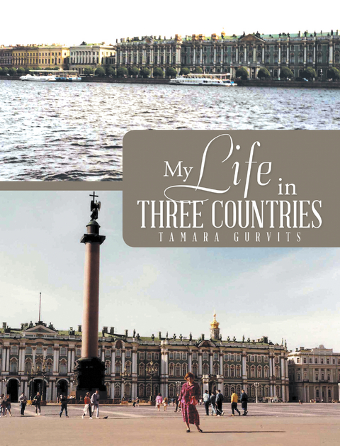 My Life in Three Countries - Tamara Gurvits