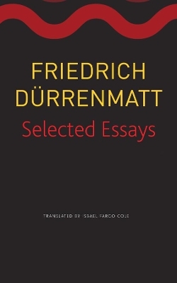 Selected Essays - Friedrich Durrenmatt