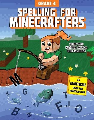 Spelling for Minecrafters: Grade 4 -  Sky Pony Press