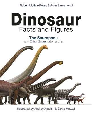 Dinosaur Facts and Figures - Rubén Molina-Pérez, Asier Larramendi