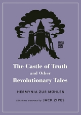 The Castle of Truth and Other Revolutionary Tales - Hermynia Zur Mühlen