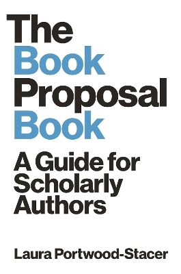 The Book Proposal Book - Laura Portwood-Stacer