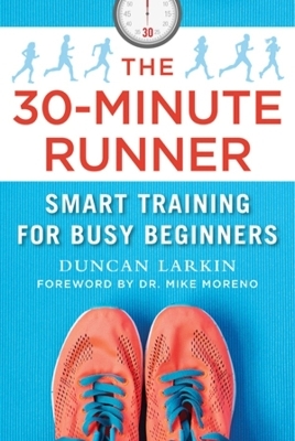 The 30-Minute Runner - Duncan Larkin