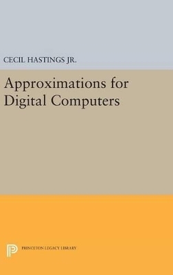 Approximations for Digital Computers - Cecil Hastings, Jeanne T. Wayward, James P. Wong