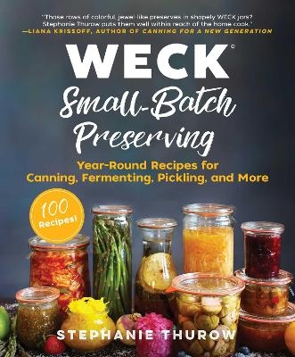 WECK Small-Batch Preserving - Stephanie Thurow,  Weck