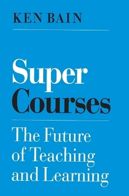 Super Courses - Ken Bain