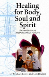 Healing for Body, Soul and Spirit - Evans, Dr Michael; Rodger, Iain