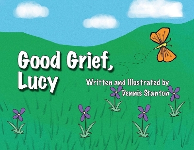 Good Grief, Lucy - Dennis Stanton