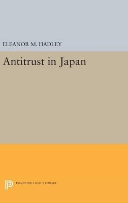 Antitrust in Japan - Eleanor M. Hadley