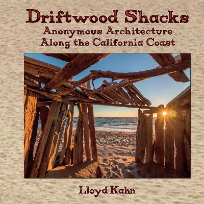 Driftwood Shacks - Lloyd Khan