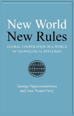 New World New Rules - Dr. George Papaconstantinou, Jean Pisani-Ferry