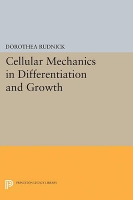 Cellular Mechanics in Differentiation and Growth - Dorothea Rudnick