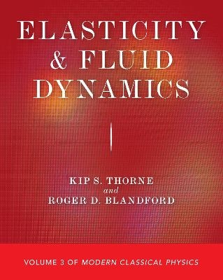 Elasticity and Fluid Dynamics - Kip S. Thorne, Roger D. Blandford