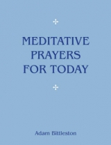 Meditative Prayers for Today - Bittleston, Adam