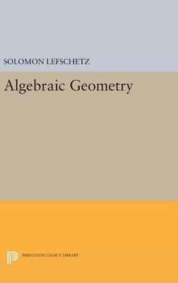 Algebraic Geometry - Solomon Lefschetz