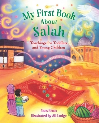 My First Book About Salah - Sara Khan