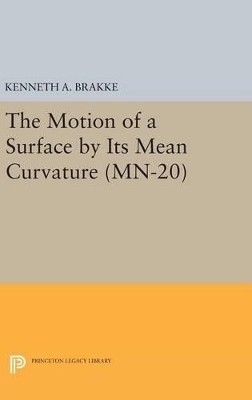 The Motion of a Surface by Its Mean Curvature - Kenneth A. Brakke