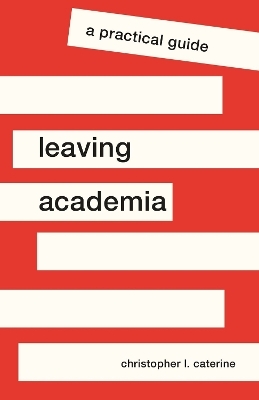 Leaving Academia - Christopher L. Caterine