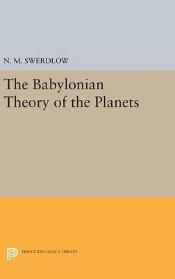 The Babylonian Theory of the Planets - N. M. Swerdlow