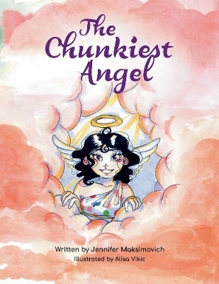 The Chunkiest Angel - Jennifer Maksimovich